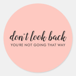 Adesivo Não olhe para trás | Uplifagem moderna, cor-de-ros