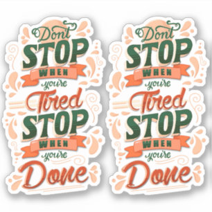 Adesivo Não pare quando estiver cansado pare quando termin
