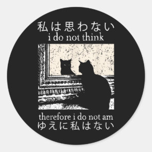 Adesivo Não Penso, Por Isso, Que Não Sou Gato Japonês