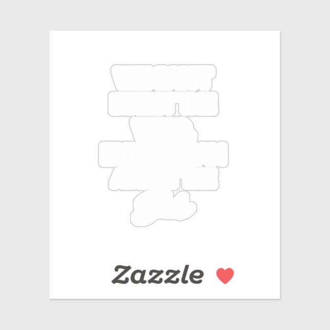 Adesivo não podemos direcionar o vento, mas podemos ajusta (Folha)