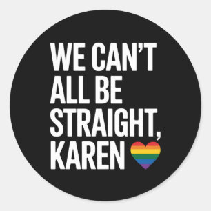 Adesivo Não podemos ser todos Hetero Karen LGBTQ