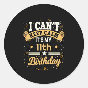 Adesivo Não posso ficar calmo É meu aniversário de 11