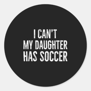 Adesivo Não Posso Minha Filha Tem Futebol Retrô Desgastado