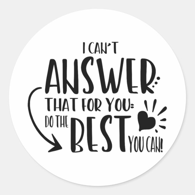 Adesivo Não posso responder isso por você só faça o melhor (Frente)