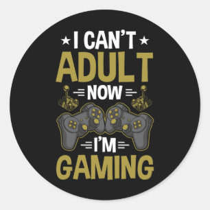 Adesivo Não Posso Ser Adulto Agora Estou Jogando Video Gam