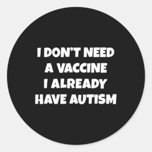 Adesivo Não preciso de uma vacina que já tenha Autismo eng