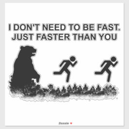 Adesivo Não preciso ser rápido (Grizzly)