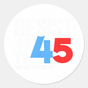 Adesivo Não Resistir Ao Meu Presidente 86 45 Anti-Trump Po