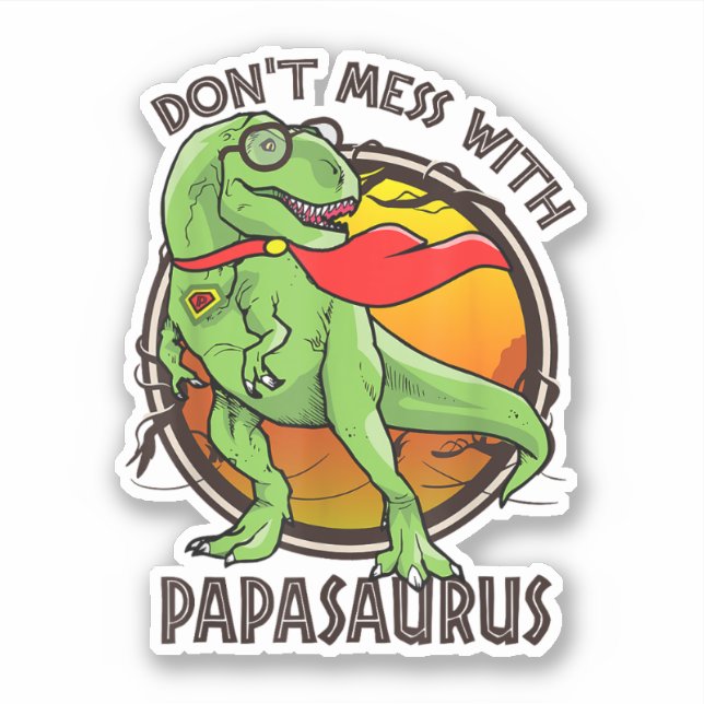 Adesivo Não se meta com o Dia de os pais Papasaurus T-rex  (Frente)