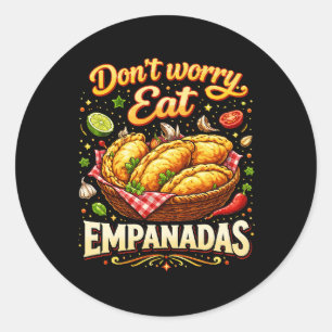 Adesivo Não se Preocupe, Coma Empanadas