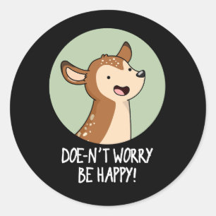 Adesivo Não Se Preocupe De Ser Feliz, Engraçado Deer Pun D