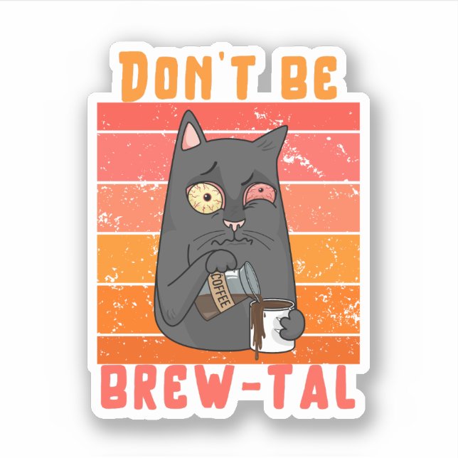 Adesivo Não seja Brew-tal - Café Pun (Frente)