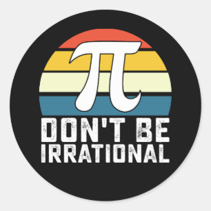 Adesivo Não seja matemática irracional no Pi Day
