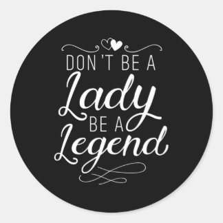 Adesivo Não Seja Uma Dama Seja Um Feminismo Legenda