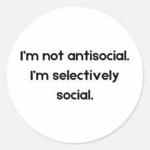 Adesivo Não sou antissocial — sou seletivamente social D