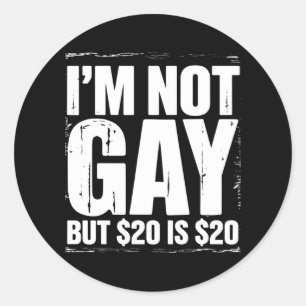 Adesivo Não sou Gay, mas $20 é $20 LGBTQ Engraçado