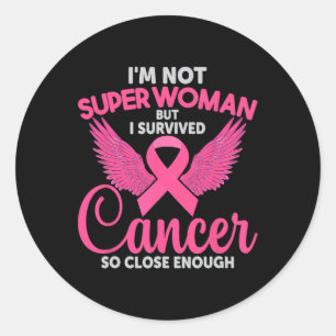 Adesivo Não Super Mulher, Mas Sobrevivi Ao Cancer Tão Pert