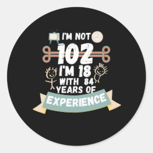 Adesivo Não tenho 102. Tenho 18 anos com 84 experiências..