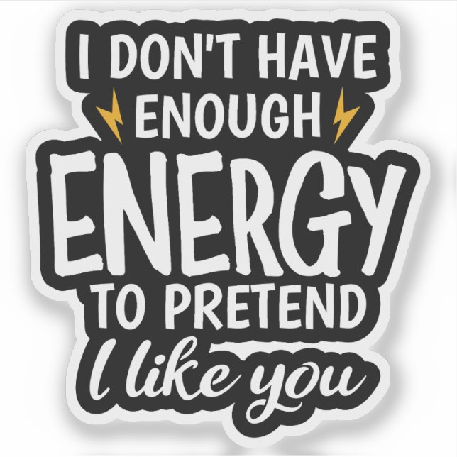 Adesivo Não Tenho Energia Suficiente Sarcasmo (Frente)