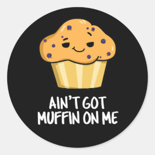 Adesivo Não tenho muffin em mim, engraçado Muffin Pun Dark