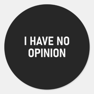 Adesivo Não Tenho Opinião, Engraçado, Piada, Sarcástico, F