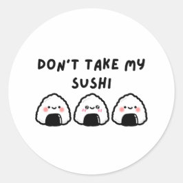 Adesivo Não tome o meu Sushi