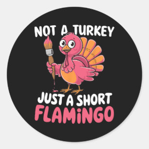 Adesivo Não Um Peru Apenas Um Flamingo Baixo Engraçado Fof