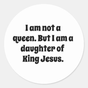 Adesivo Não uma Rainha, Filha do Rei Jesus