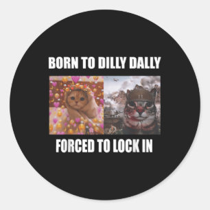 Adesivo Nascer A Dilly Dally Forçada A Bloquear Meme Sarca
