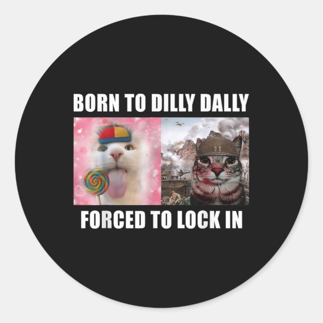 Adesivo Nascer A Dilly Dally Forçada A Bloquear Meme T-s (Frente)