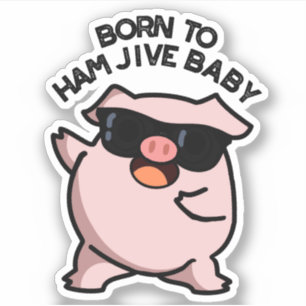 Adesivo Nascer De Ham Jive Baby Engraçado Puns De Porco