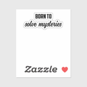 Adesivo Nascer De Resolver Mistérios: O Verdadeiro Entusia