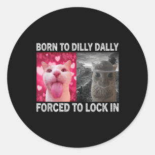Adesivo Nascer Para Dillys Dallys Forçados A Bloquear Meme