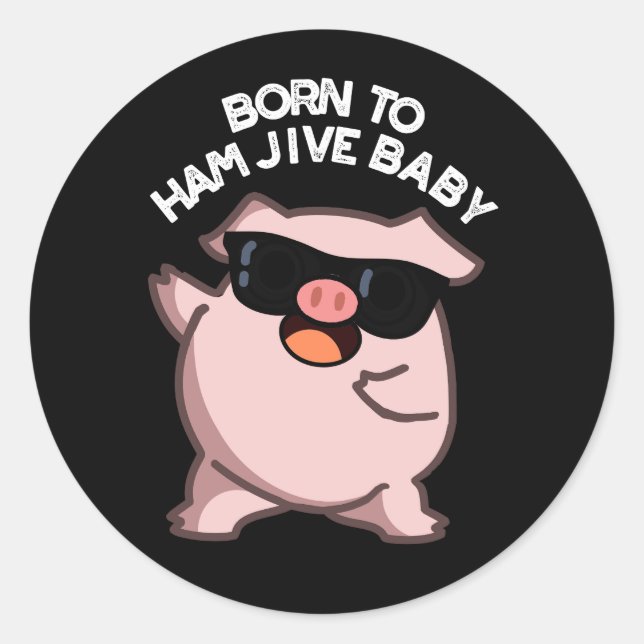 Adesivo Nascer Para Ham Jive Baby Engraçado Pig Dark BG (Frente)