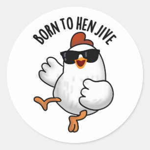 Adesivo Nascer Para Hen Jive Funny Chicken Pun