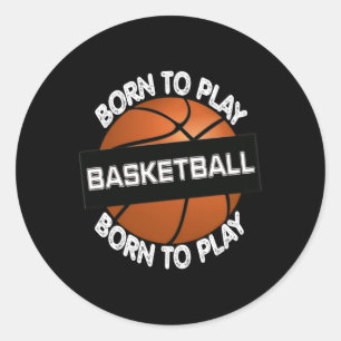 Adesivo Nascer para jogar basquete - Design Legal de basqu