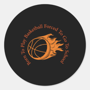 Adesivo Nascer Para Jogar Basquete Forçado A Ir Para A Esc