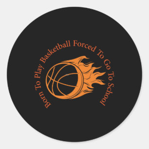 Adesivo Nascer Para Jogar Basquete Forçado A Ir Para A Esc