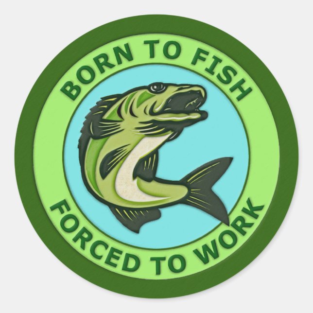 Adesivo Nascer Para Peixe, Forçado A Trabalhar (Frente)