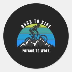 Adesivo Nascido Para Pedalar Mountain Bike Forçado a Traba