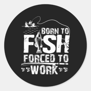 Adesivo Nascido Para Pescar Obrigado a Trabalhar Fisher En