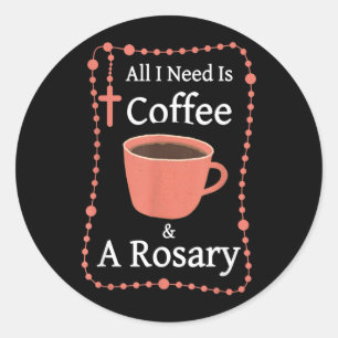 Adesivo Necessito é Café e Um Rosário Citação de Fé Católi