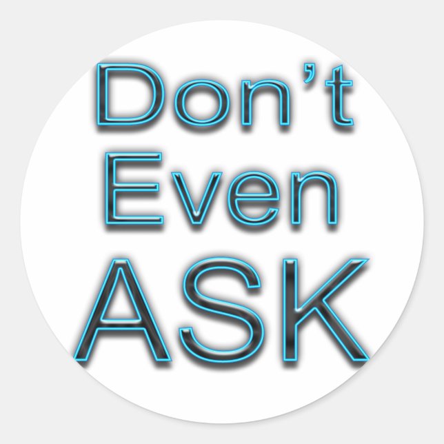 Adesivo Nem pergunte (Frente)