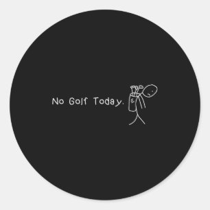 Adesivo Nenhum golfe hoje engraçado triste stickman golfis