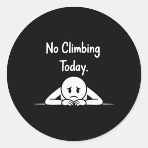 Adesivo Nenhuma Escalada Hoje Divertidos Escaladores 