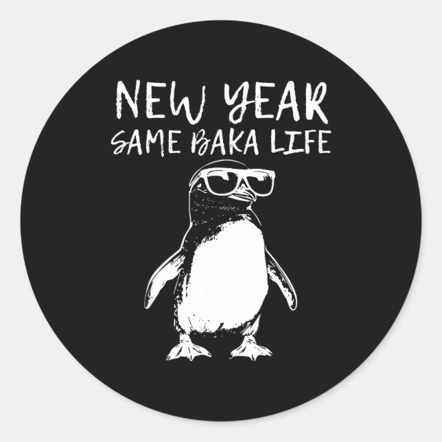 Adesivo New Year Same Baka Life Funny Penguin Joke  (Frente)