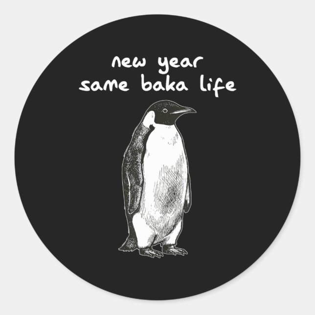 Adesivo New Year Same Baka Life Humor Penguin Joke  (Frente)