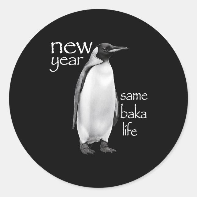 Adesivo New Year Same Baka Life Penguin Joke Funny  (Frente)