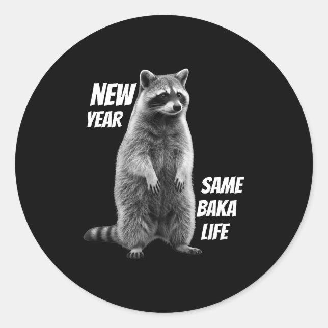 Adesivo New Year Same Baka Life Raccoon Joke  (Frente)