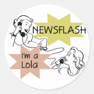 Adesivo Newsflash Eu sou A Lola T-shirts e presentes